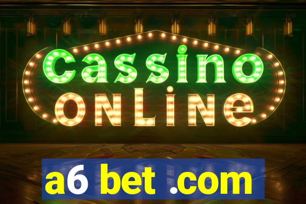 a6 bet .com